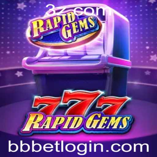 Descubra a Emoção do Jogo RapidGems777: Uma Nova Aventura de bbbet